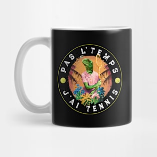 Pas L'Temps J'ai Tennis passionné de tennis Mug